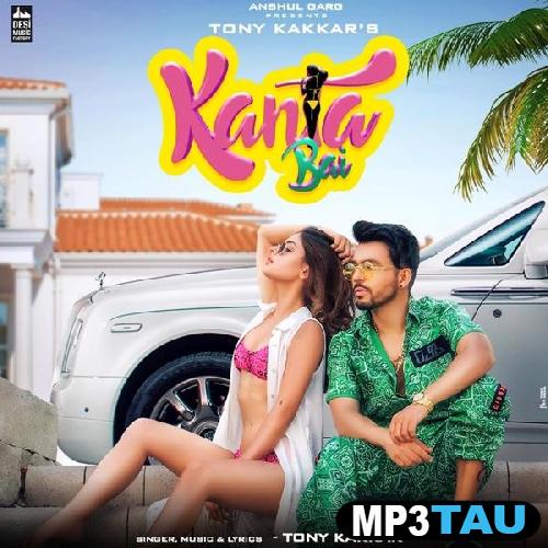 Kanta-Bai Tony Kakkar mp3 song lyrics